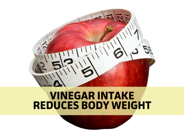 Research shows vinegar intake reduces body weight
