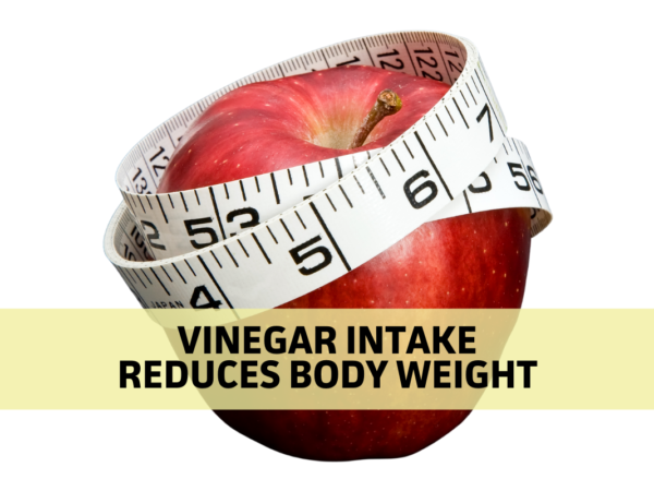 Research Shows Vinegar Intake Reduces Body Weight