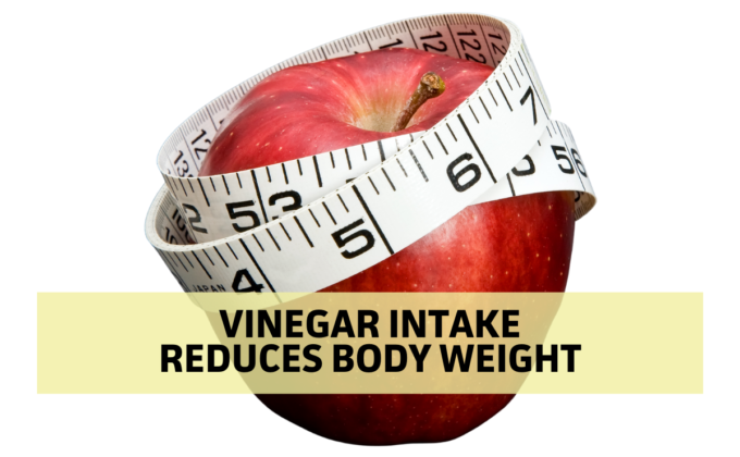 Research Shows Vinegar Intake Reduces Body Weight