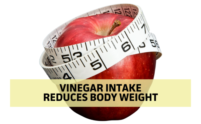 Research shows vinegar intake reduces body weight